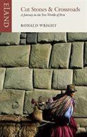 Book Cut Stones and Crossroads Ronald Wright