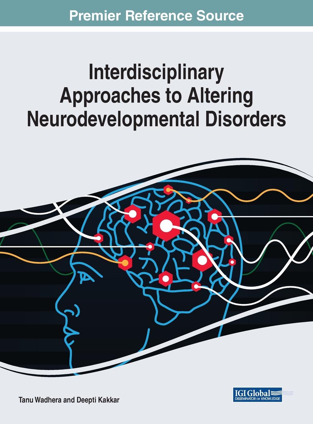 Buch Interdisciplinary Approaches to Altering Neurodevelopmental Disorders Tanu Wadhera