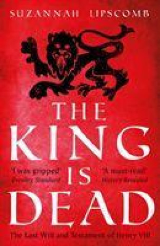Könyv King is Dead Suzannah Lipscomb