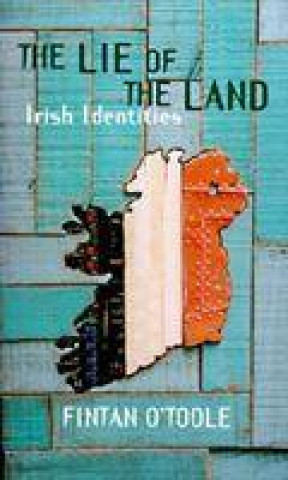 Könyv Lie of the Land Fintan O'Toole