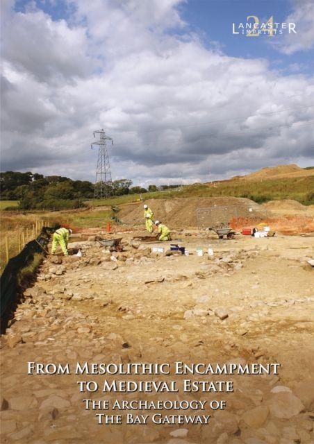 Knjiga From Mesolithic Encampment to Medieval Estate Jeremy Bradley