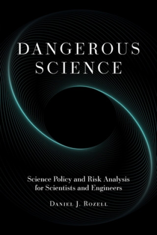 Knjiga Dangerous Science Daniel J. Rozell