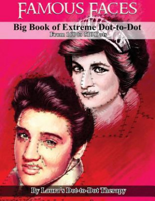 Kniha Famous Faces- Big Book of Extreme Dot-To-Dot: From 160 to 510 Dots Laura's Dot to Dot Therapy