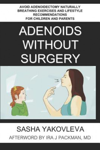 Книга Adenoids Without Surgery Sasha Yakovleva