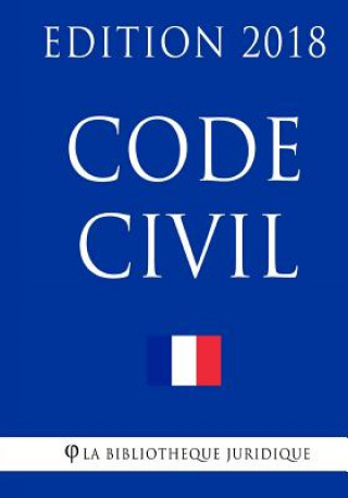 Carte Code civil: Edition 2018 La Bibliotheque Juridique