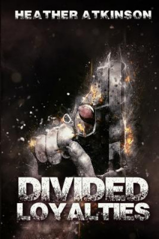 Book Divided Loyalties Heather Atkinson