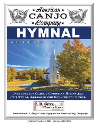 Książka American Canjo Company Hymnal: 107 Classic Christian Hymns Arranged For One-String Canjo Ben Gitty Baker