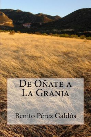 Книга De O?ate a La Granja Benito Perez Galdos