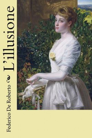 Βιβλίο L'illusione Federico De Roberto