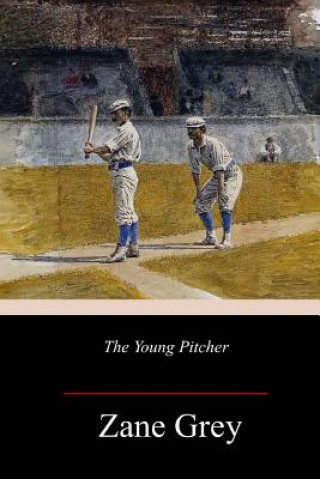 Knjiga The Young Pitcher Zane Grey