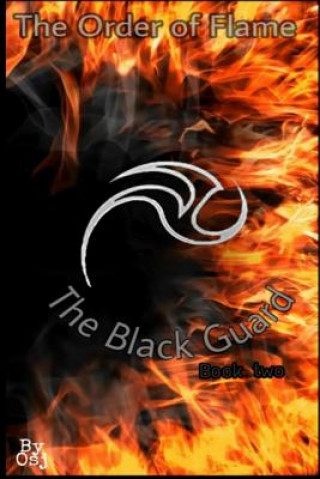 Książka The Order of Flame: The Black Guard Orlando Santiago