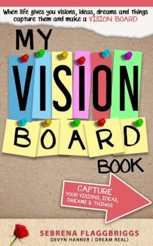 Könyv My VISION BOARD BOOK Sebrena L Flagg-Briggs