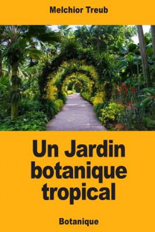 Книга Un Jardin botanique tropical Melchior Treub