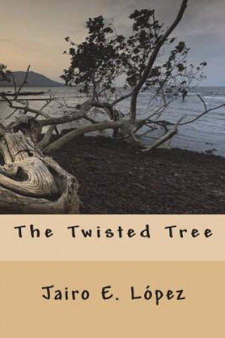 Knjiga Twisted Tree Jairo E Lopez