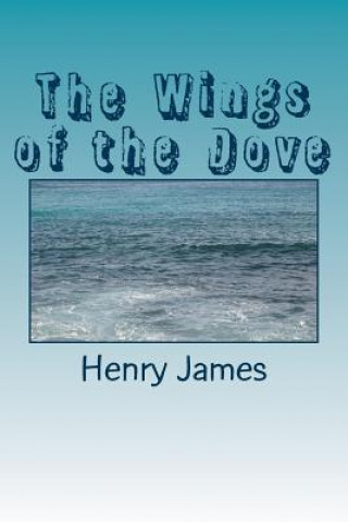 Könyv The Wings of the Dove Henry James