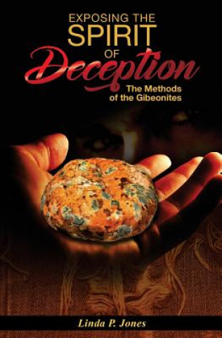 Buch Exposing the Spirit of Deception: The Methods of the Gibeonites Linda P Jones