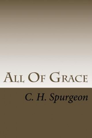 Książka All Of Grace Charles Haddon Spurgeon
