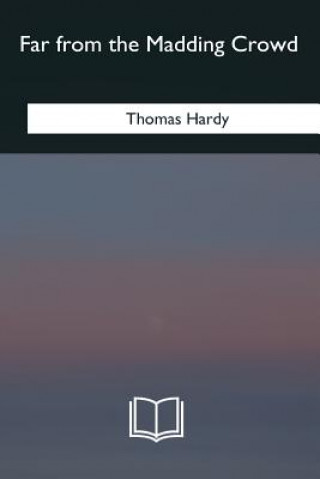 Knjiga Far from the Madding Crowd Thomas Hardy