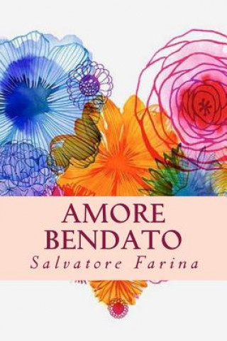 Kniha Amore bendato Salvatore Farina