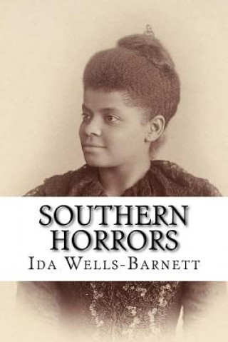 Kniha Southern Horrors: Lynch Law in All Its Phases Ida B Wells-Barnett