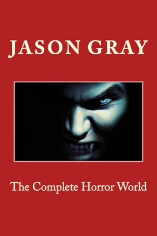 Knjiga The Complete Horror World Jason L Gray