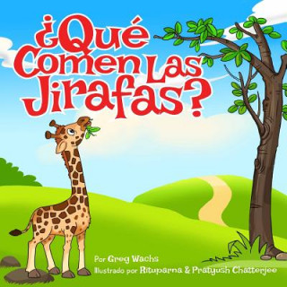 Knjiga Que Comen Las Jirafas? Greg Wachs
