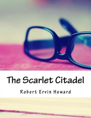 Carte The Scarlet Citadel Robert Ervin Howard
