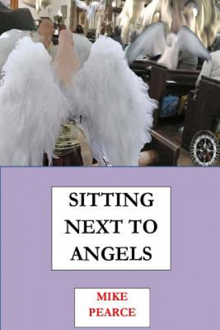 Kniha Sitting Next to Angels Dr Mike Pearce