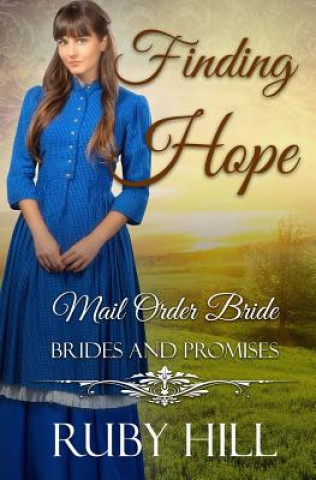 Kniha Finding Hope: Mail Order Bride Ruby Hill