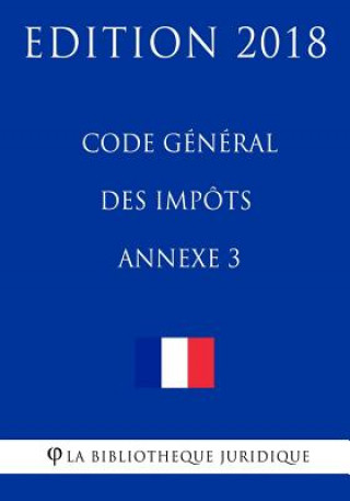 Kniha Code général des impôts, annexe 3: Edition 2018 La Bibliotheque Juridique
