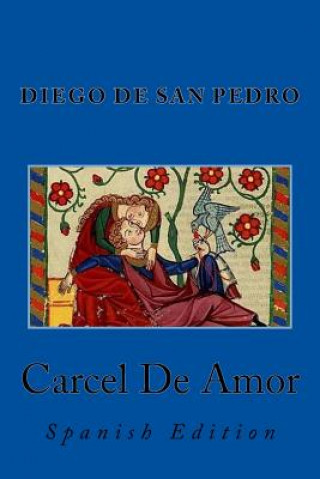 Книга Carcel De Amor Diego De San Pedro
