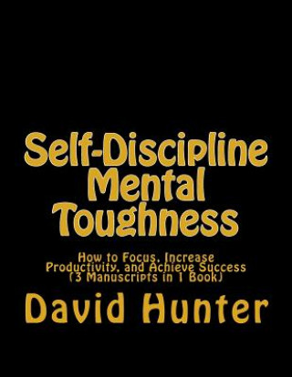 Książka Self-Discipline Mental Toughness David A Hunter