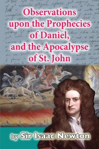 Kniha Observations upon the Prophecies of Daniel, and the Apocalypse of St. John Isaac Newton