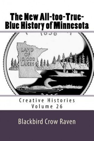 Carte The New All-too-True-Blue History of Minnesota Blackbird Crow Raven