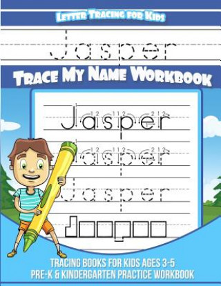 Boek Jasper Letter Tracing for Kids Trace my Name Workbook: Tracing Books for Kids ages 3 - 5 Pre-K & Kindergarten Practice Workbook Jasper Books