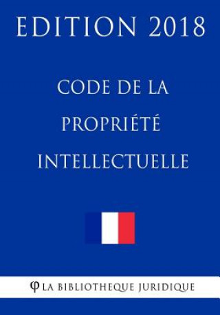 Carte Code de la propriété intellectuelle: Edition 2018 La Bibliotheque Juridique