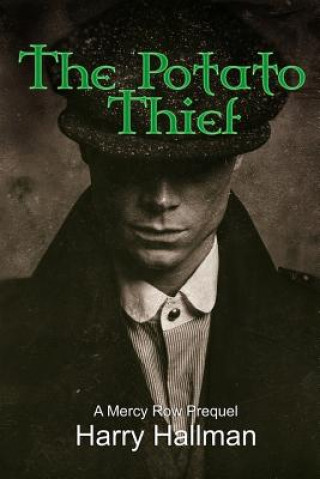Knjiga The Potato Thief: A Mercy Row Prequel Harry Hallman