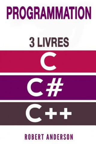 Carte Programmation C/C#/C++: 3 LIVRES - Programmation C, C#, C++ pour d Robert Anderson