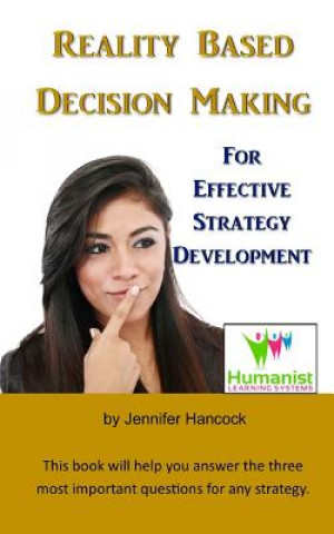 Книга Reality Based Decision Making for Effective Strategy Development Jennifer Hancock