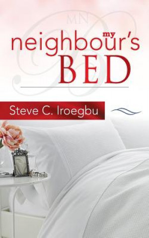 Книга My Neighbour's Bed Steve C Iroegbu