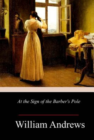 Kniha At the Sign of the Barber's Pole William Andrews