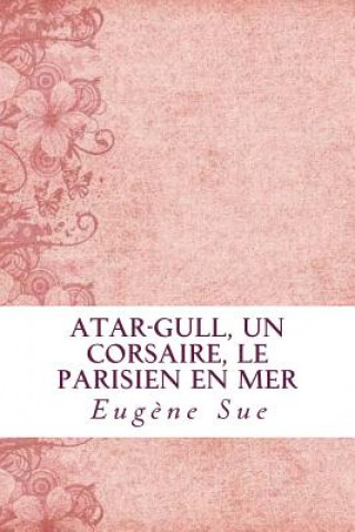 Carte Atar-Gull, Un Corsaire, Le Parisien en Mer Eugene Sue