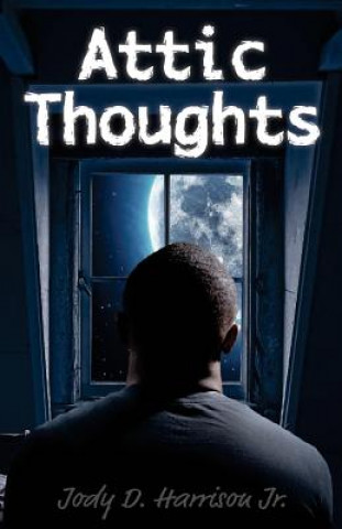 Book Attic Thoughts Jody D Harrison Jr