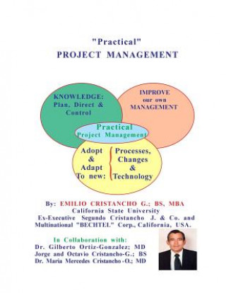 Knjiga "Practical" PROJECT MANAGEMENT Ing Emilio Cristancho Bs-Mba