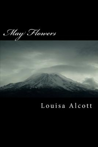 Knjiga May Flowers Louisa May Alcott