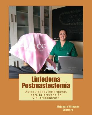 Kniha Linfedema Postmastectomia: Autocuidados enfermeros para la prevencion y el tratamiento Alejandra Villagran Guerrero