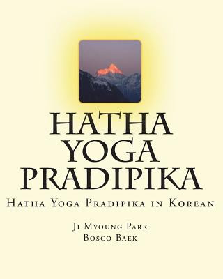 Kniha Hatha Yoga Pradipika: Hatha Yoga Pradipika in Korean Ji Myoung Park