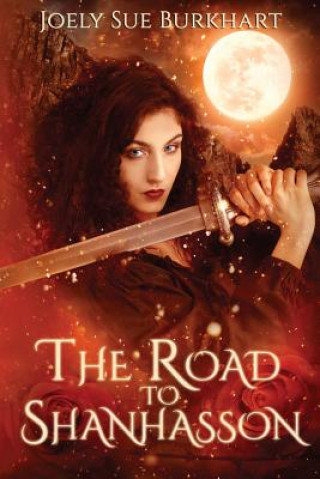 Boek The Road to Shanhasson: The Shanhasson Trilogy Joely Sue Burkhart
