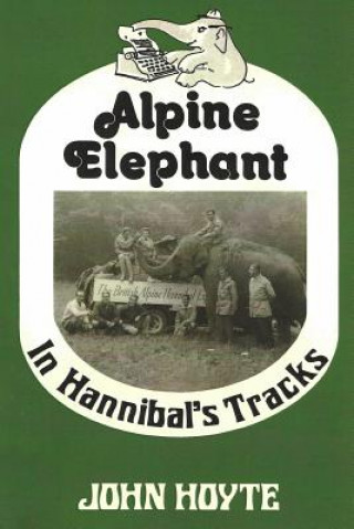 Buch Alpine Elephant: In Hannibal's Tracks Mr John M Hoyte