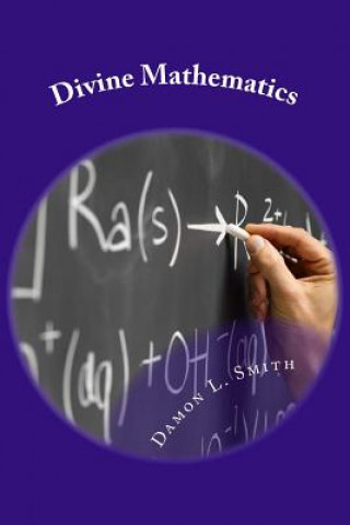 Könyv Divine Mathematics Damon L Smith